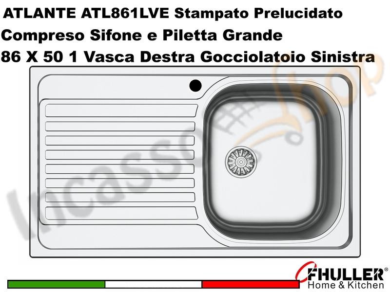 Lavello Incasso FHULLER ATLANTE Acciaio Stampato 86X50 1 Vasca DX Gocciolatoio SX