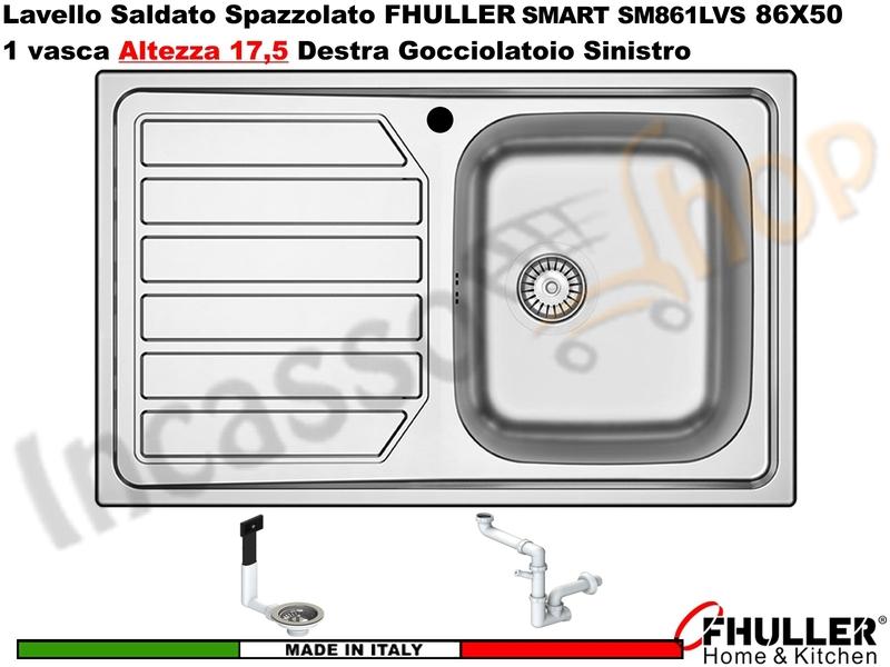 Lavello Incasso FHULLER Mod.SMART Acciaio Spazzolato 86X50 1 V. H 18 DX Gocc. SX