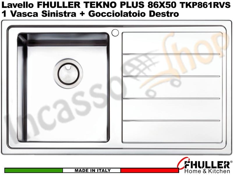 Lavello Incasso FHULLER Tekno Plus Acciaio Sp 10/10 86X50 1 Vasca H 21,5 Sinistra e Gocc. DX