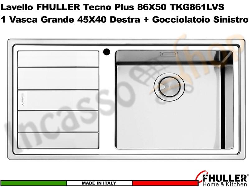 Lavello Incasso FHULLER Tekno Plus Acciaio Sp 10/10 86X50 1 Vasca H 21,5 Grande DX e Gocc.Sinistra