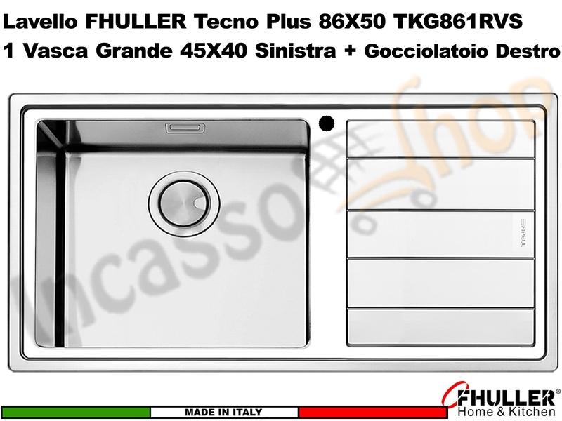 Lavello Incasso FHULLER Tekno Plus Acciaio Sp 10/10 86X50 1 Vasca H 21,5 Grande Sinistra e Gocc.DX