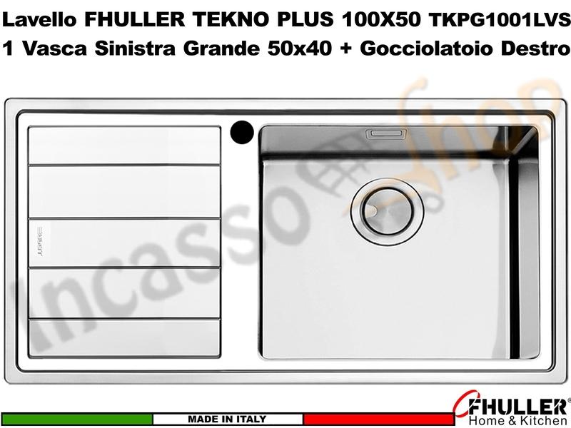 Lavello Incasso FHULLER Tekno Plus Acciaio Sp 10/10 100X50 1 Vasca H 21,5 DX Maxi e Gocc. Sinistra