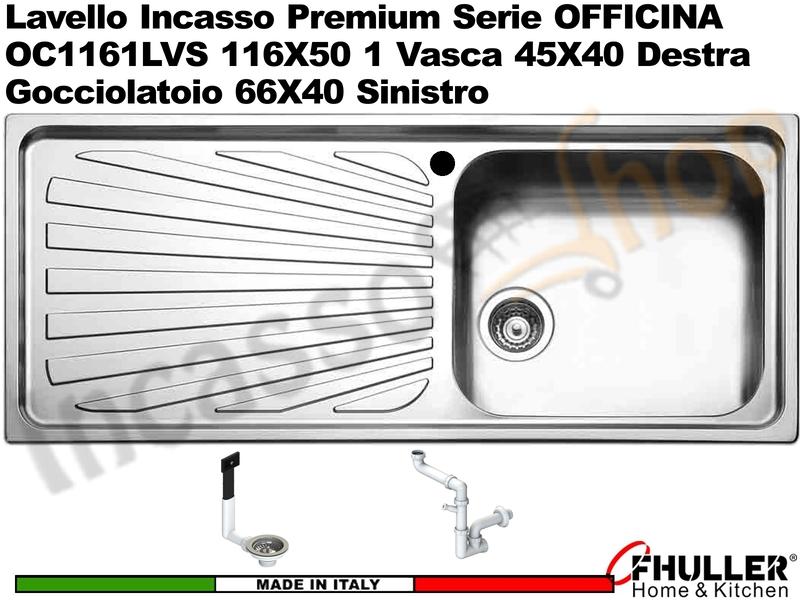 Lavello incasso FHULLER OFFICINA OC1161LVS 116X50 1 Vasca DX e Gocciolatoio SX