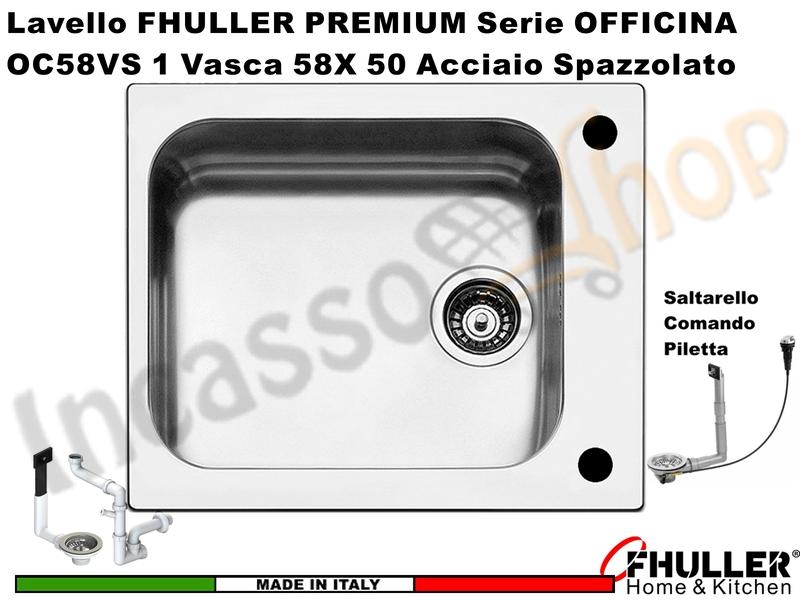 Lavello incasso FHULLER OFFICINA OC58VS Acciaio Spazzolato 58X50 1 V.+ Saltarell