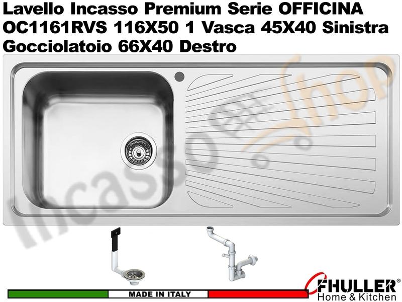Lavello incasso FHULLER OFFICINA OC1161RVS 116X50 1 Vasca SX e Gocciolatoio DX