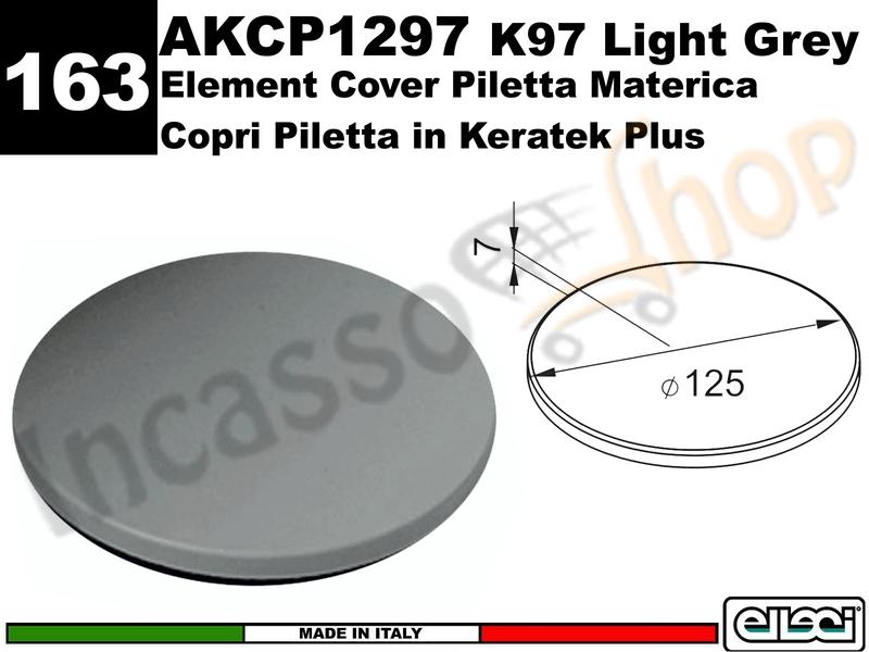 Accessorio 163 AKCP1297 Cover Piletta Materica 12,5 K97 Light Grey